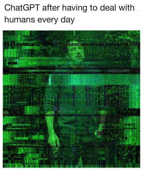 Meme with a tired man in green and black colours with the inscription "ChatGPT after having to deal with humans every day"