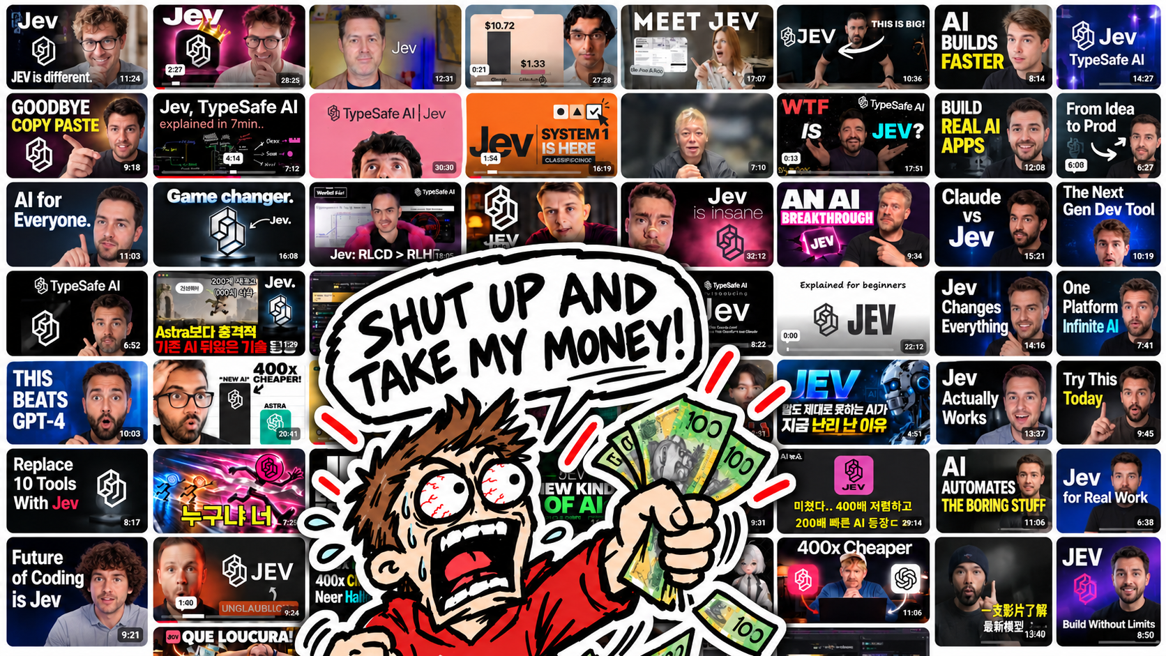 Cartoon of a frantic man in a JEV hoodie waving cash and shouting "Shut up and take my money!" in front of a wall of AI demo thumbnails